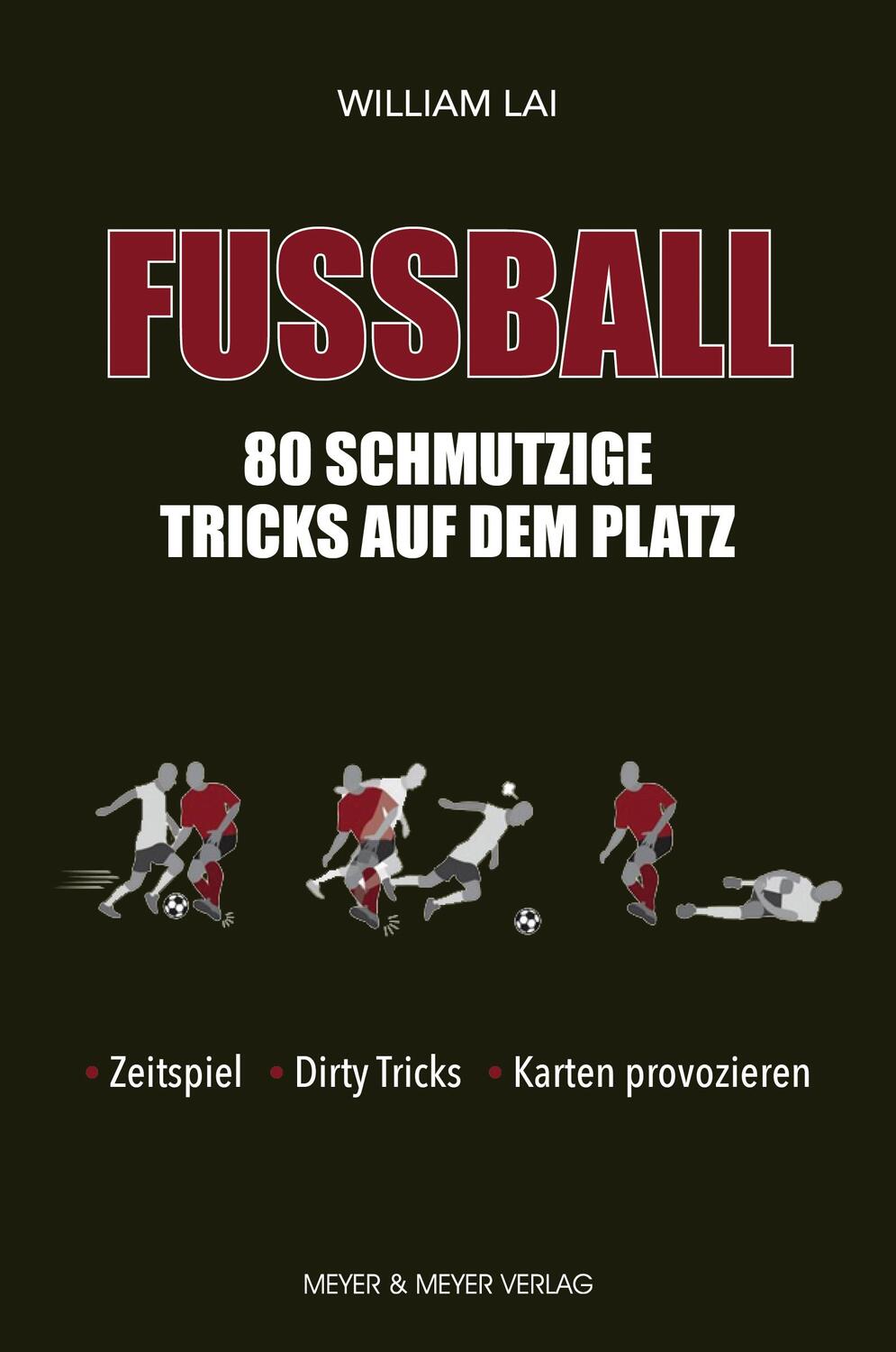 Cover: 9783840377020 | Fußball: 80 schmutzige Tricks auf dem Platz | William Lai | Buch