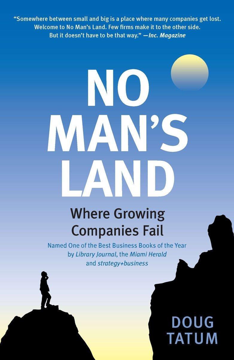 Cover: 9781591842491 | No Man's Land | Where Growing Companies Fail | Doug Tatum | Buch