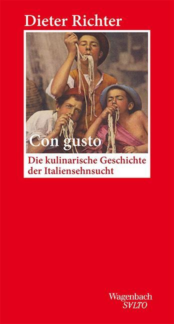 Cover: 9783803113627 | Con gusto | Die kulinarische Geschichte der Italiensehnsucht | Richter
