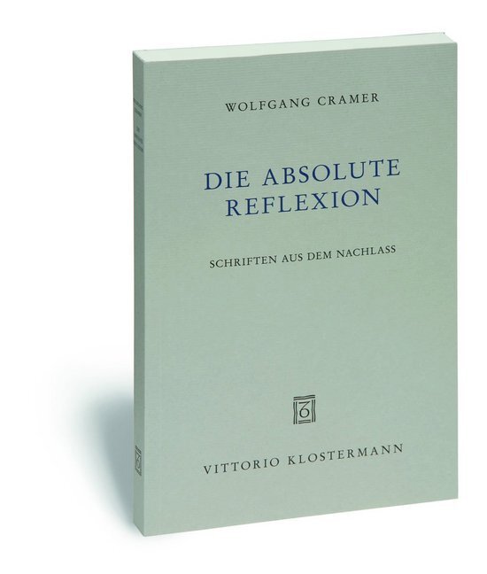 Cover: 9783465037538 | Die absolute Reflexion | Schriften aus dem Nachlass | Wolfgang Cramer