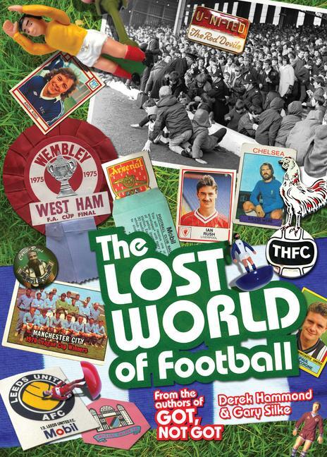 Cover: 9781909178663 | The Lost World of Football | From the Writers of Got, Not Got | Buch