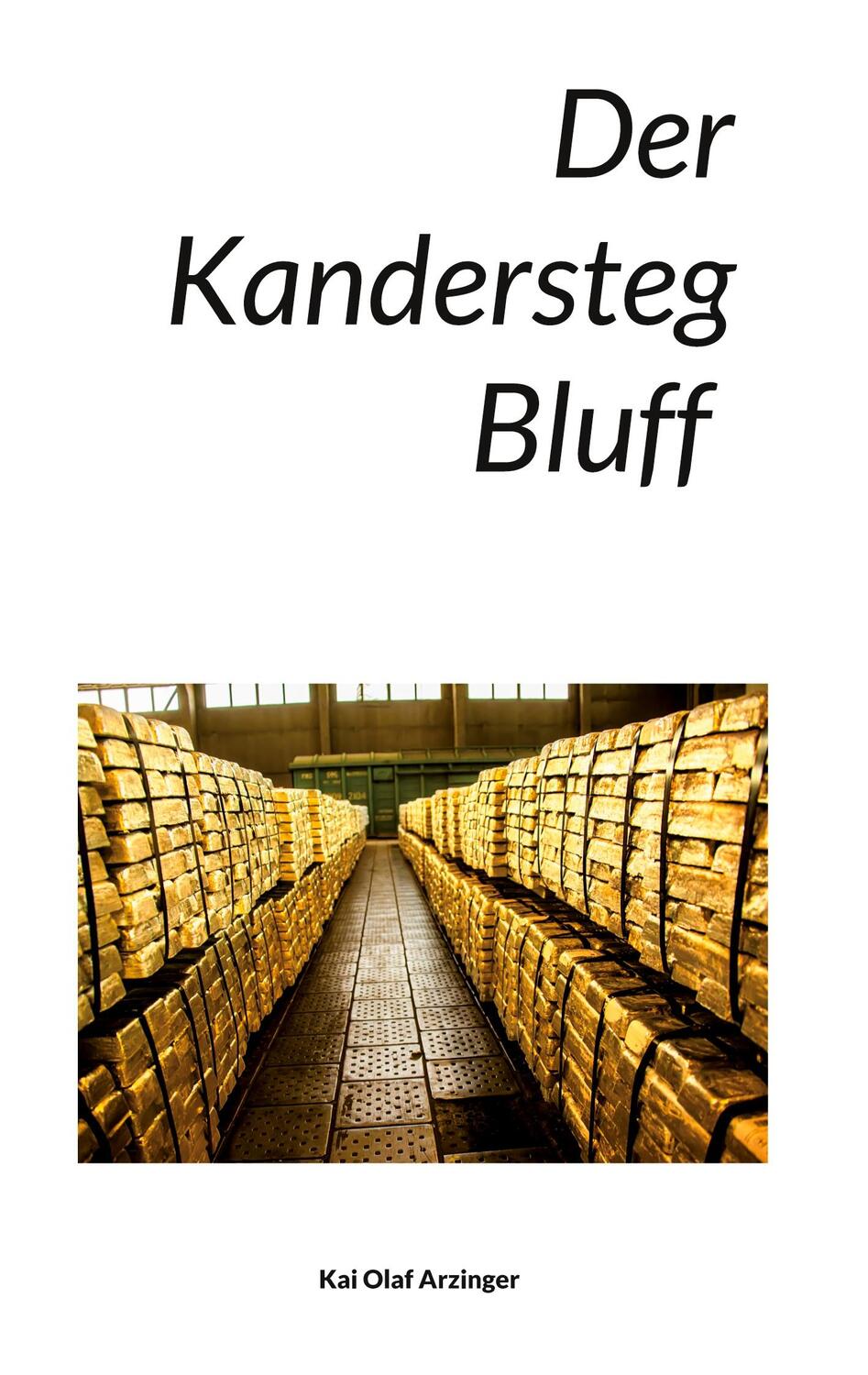 Cover: 9783734733093 | Der Kandersteg Bluff | Kai Olaf Arzinger | Taschenbuch | Paperback