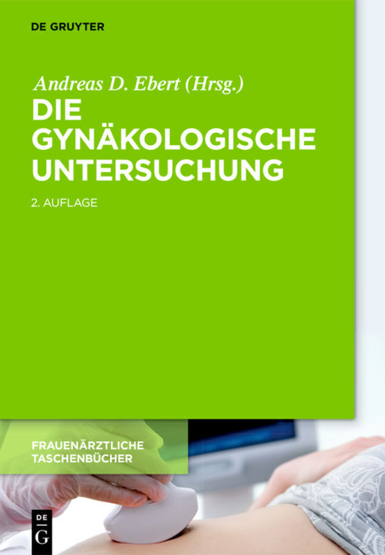 Cover: 9783110378634 | Die gynäkologische Untersuchung | Andreas D. Ebert | Buch | De Gruyter