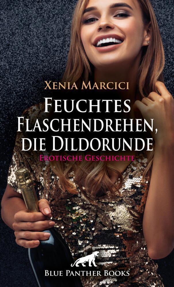 Cover: 9783756170012 | Feuchtes Flaschendrehen, die Dildorunde Erotische Geschichte + 1...