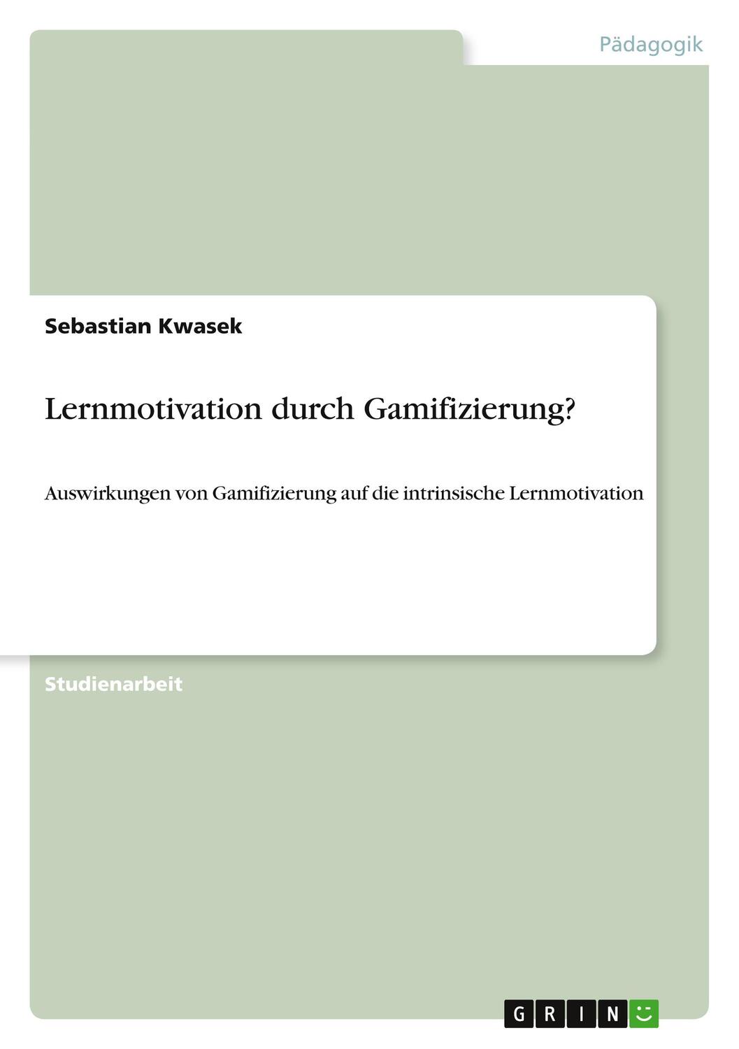 Cover: 9783346141125 | Lernmotivation durch Gamifizierung? | Sebastian Kwasek | Taschenbuch
