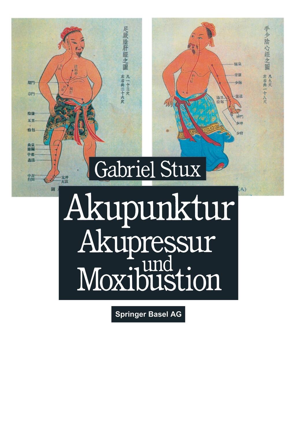 Cover: 9783764324834 | Akupunktur, Akupressur und Moxibustion | G. Stux | Taschenbuch | 1990