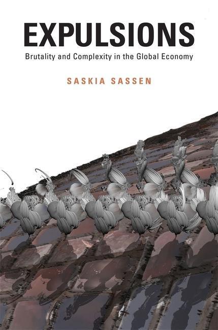 Cover: 9780674599222 | Expulsions | Brutality and Complexity in the Global Economy | Sassen