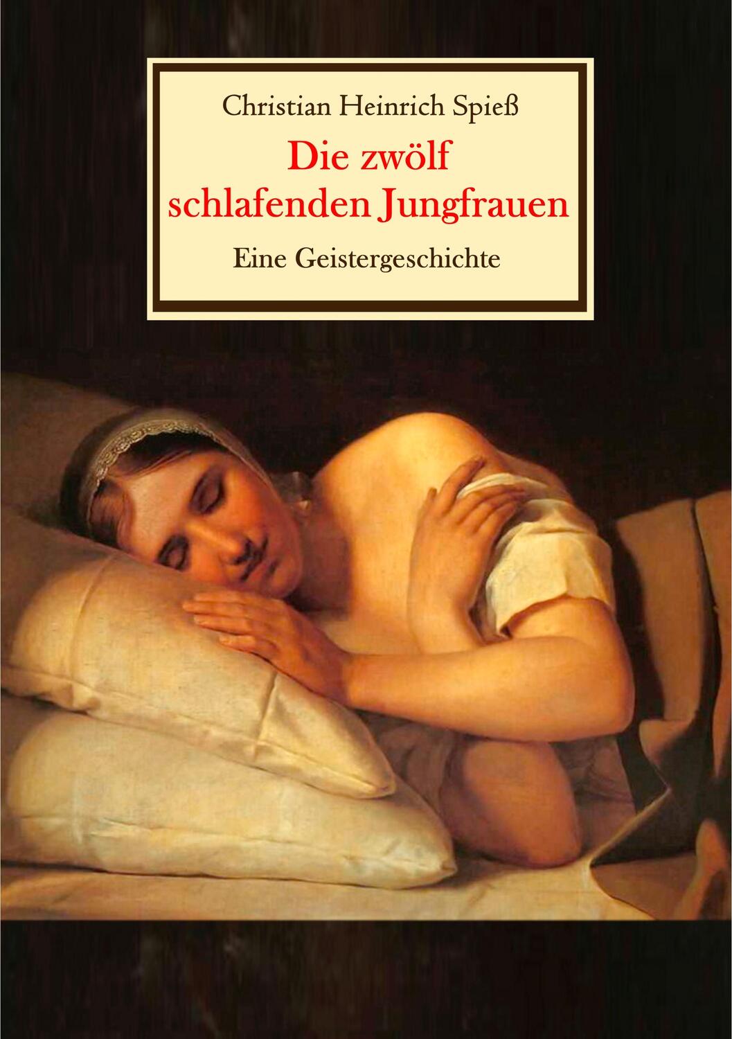Cover: 9783749453962 | Die zwölf schlafenden Jungfrauen - Eine Geistergeschichte | Spieß