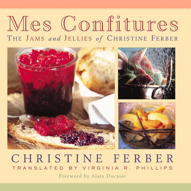 Cover: 9780870136290 | Mes Confitures | The Jams and Jellies of Christine Ferber | Ferber
