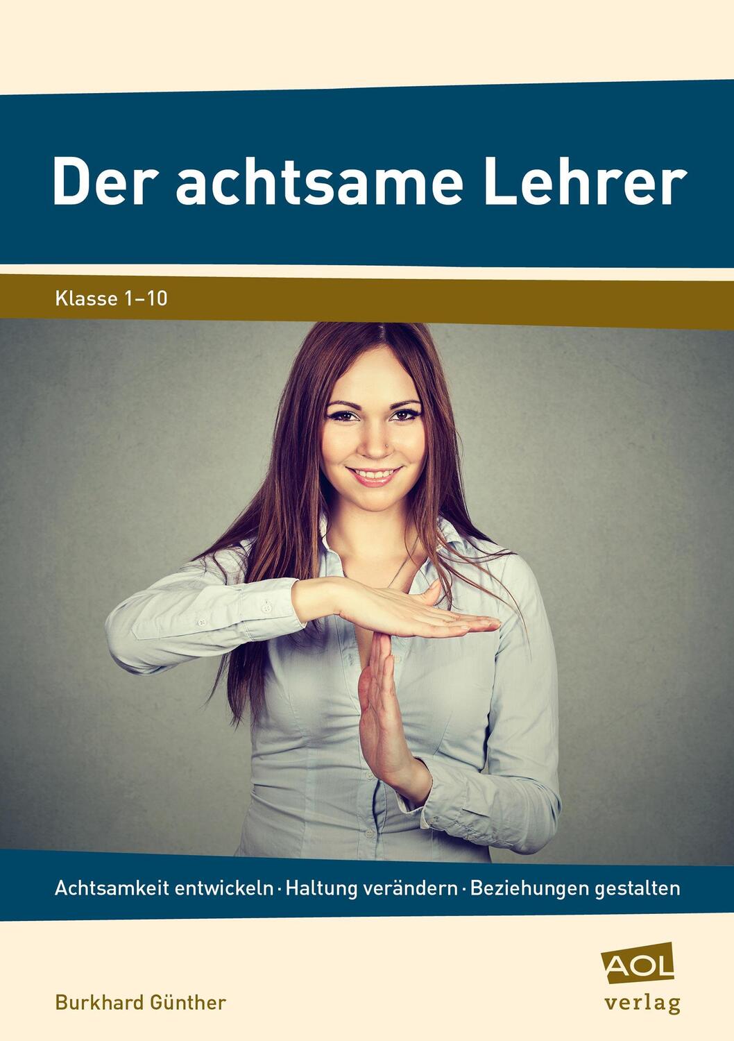 Cover: 9783403105060 | Der achtsame Lehrer | Burkhard Günther | Taschenbuch | Deutsch | 2017