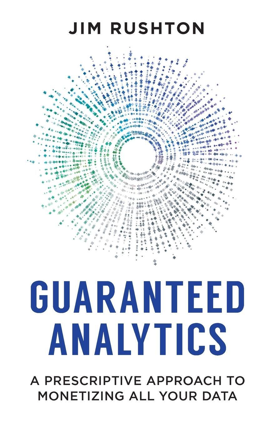 Cover: 9781544505480 | Guaranteed Analytics | Jim Rushton | Taschenbuch | Paperback | 2019