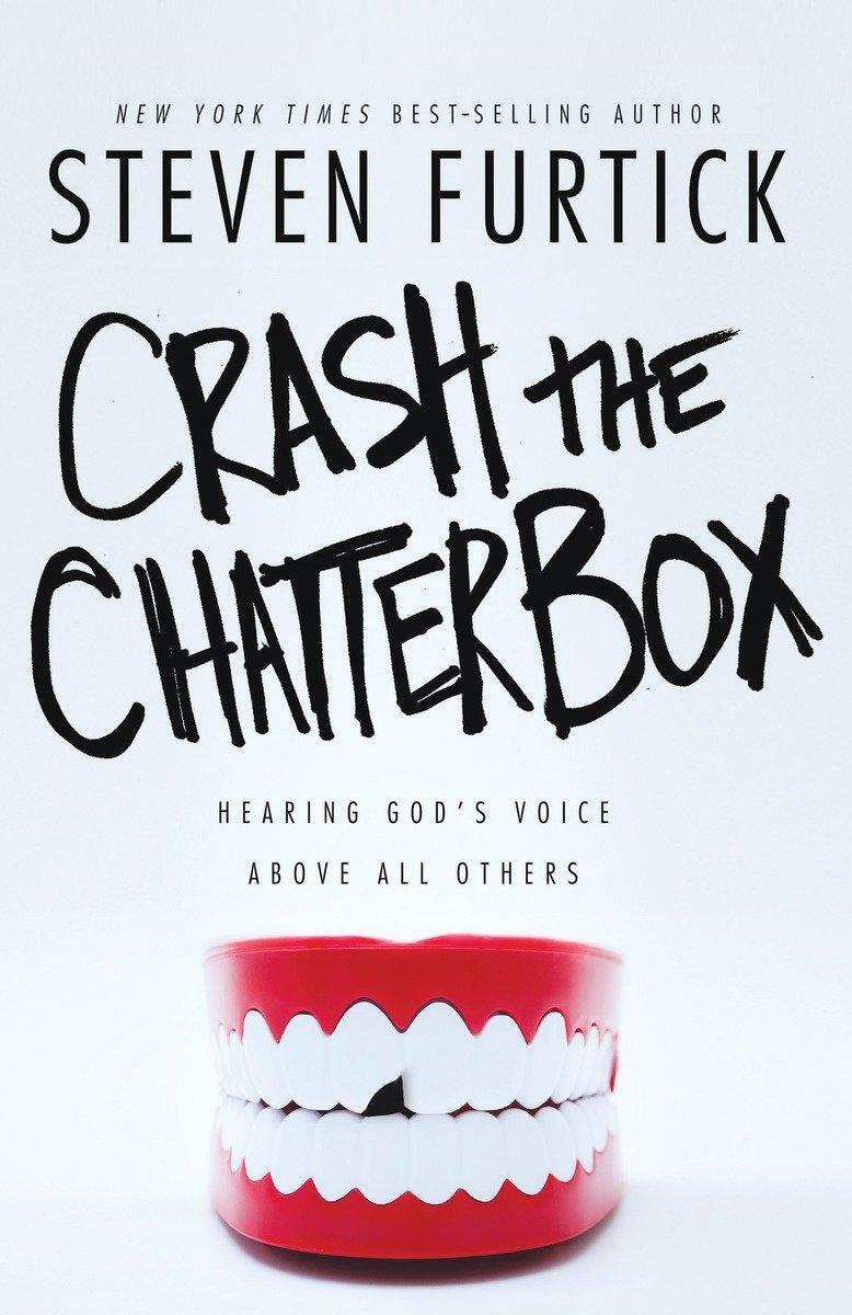 Cover: 9781601424570 | Crash the Chatterbox | Hearing God's Voice Above All Others | Furtick