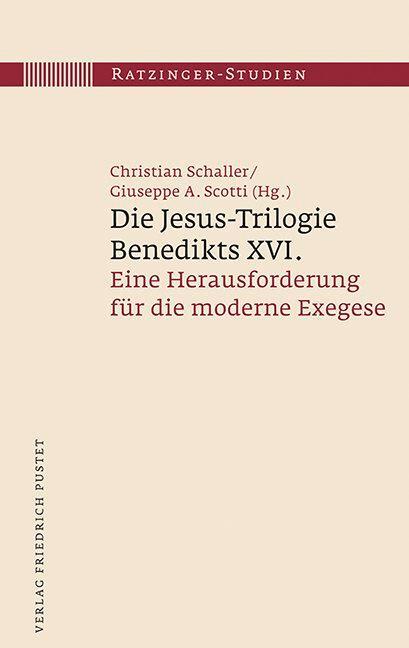 Cover: 9783791728407 | Die Jesus-Trilogie Benedikts XVI. | Christian Schaller | Buch | 2017