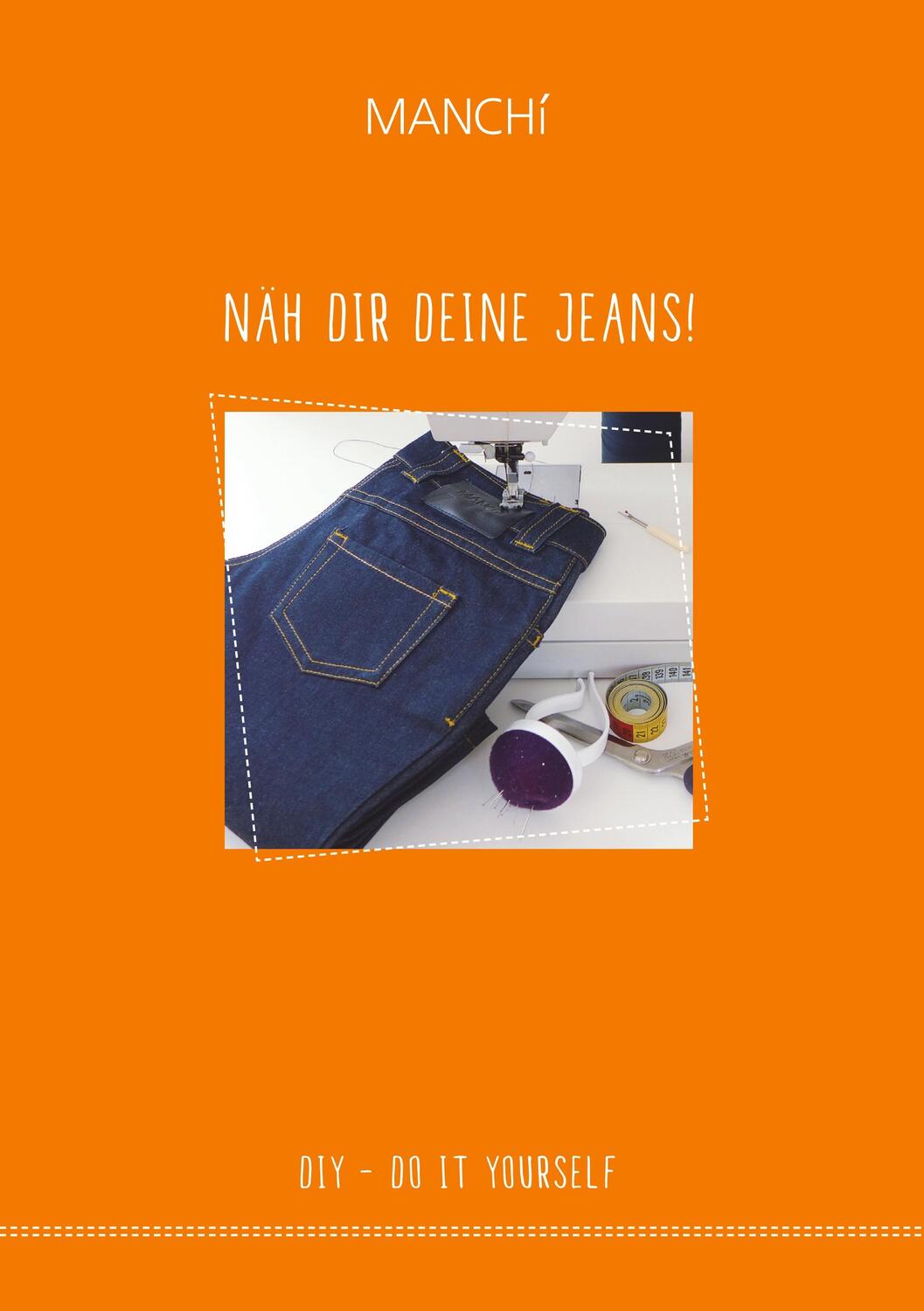 Cover: 9783732291069 | Näh dir Deine Jeans | DIY - Do It Yourself | Manuela Senfter | Buch
