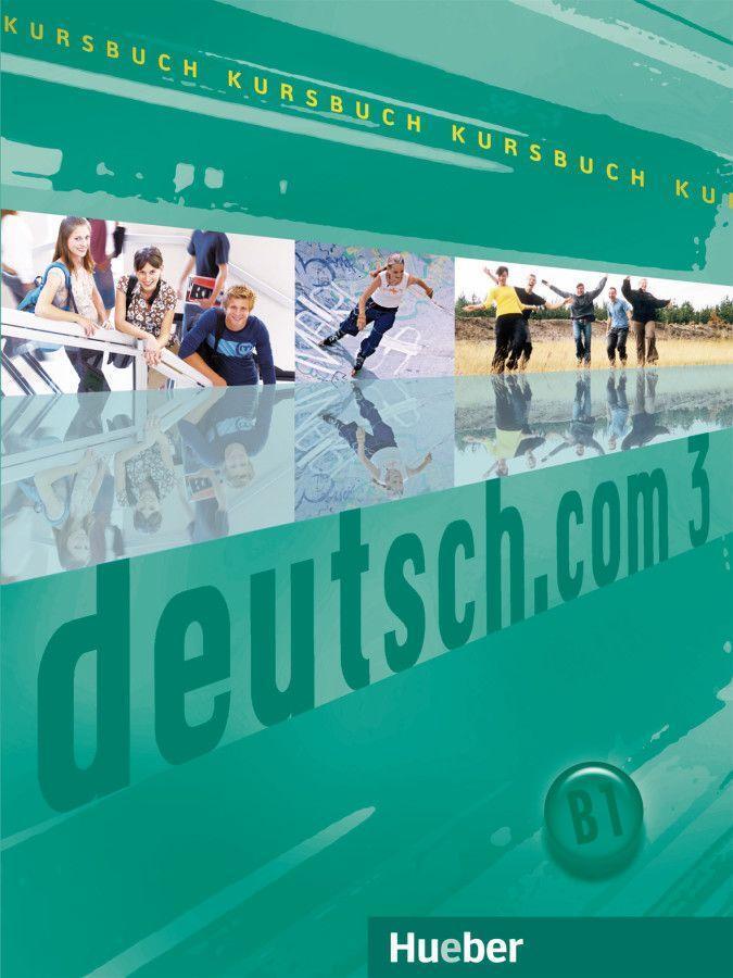 Cover: 9783190016600 | deutsch.com 3 | Deutsch als Fremdsprache - B1, Kursbuch, deutsch.com