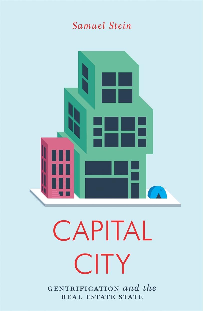 Cover: 9781786636393 | Capital City | Gentrification and the Real Estate State | Samuel Stein