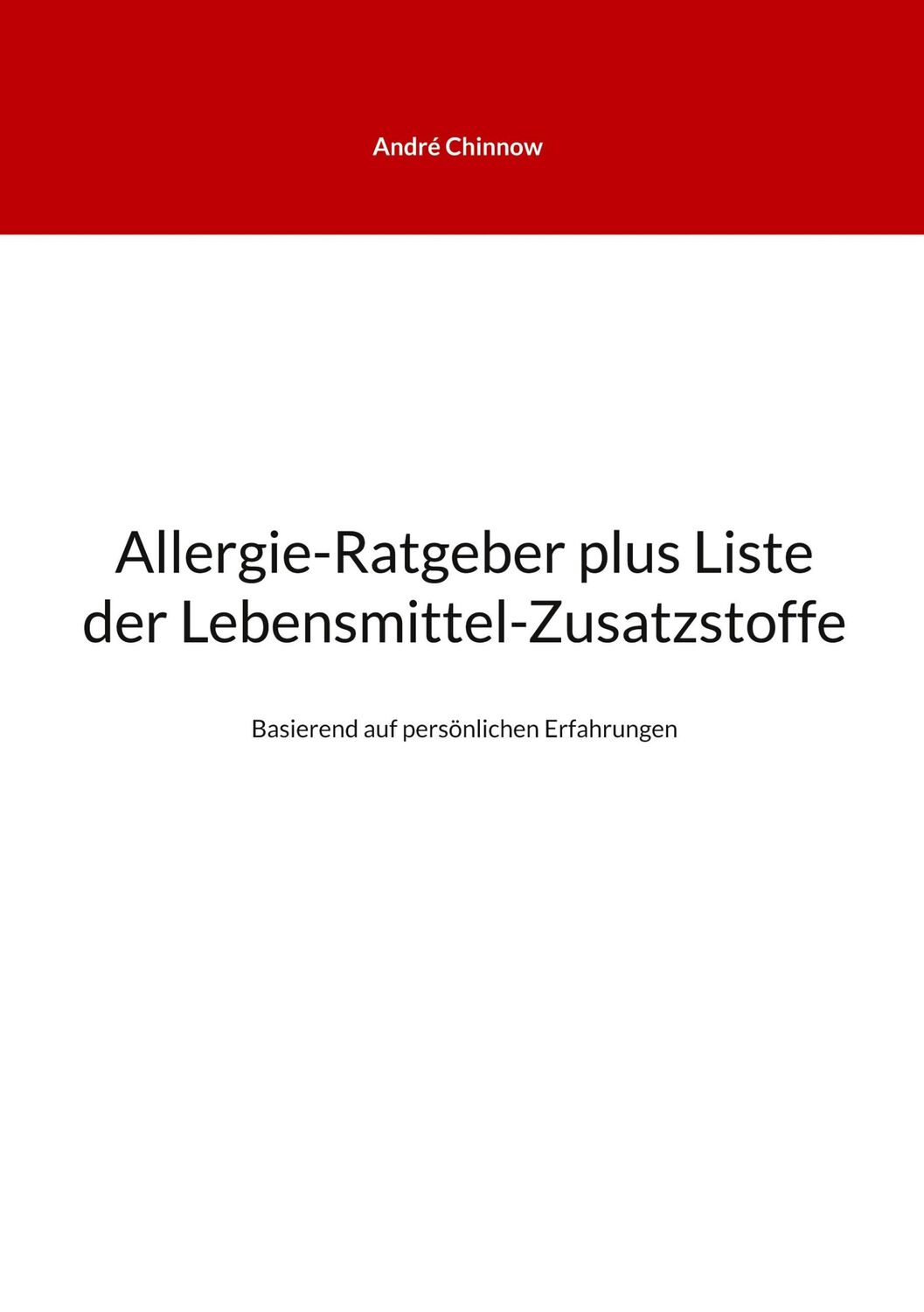 Cover: 9783754343067 | Allergie-Ratgeber plus Liste der Lebensmittel-Zusatzstoffe | Chinnow