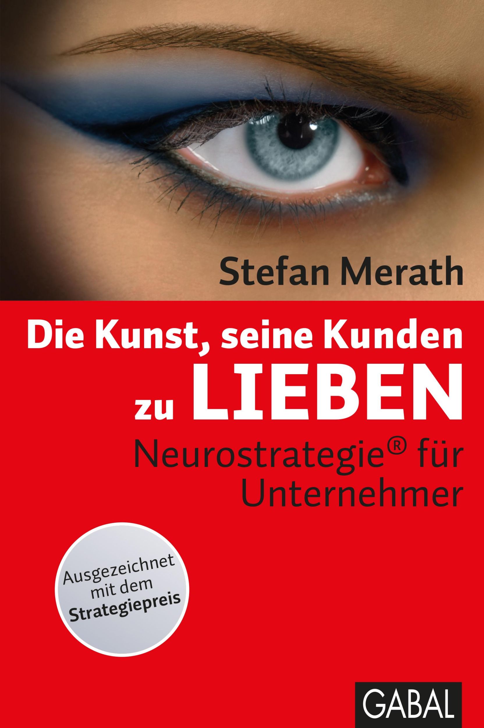 Cover: 9783869361765 | Die Kunst, seine Kunden zu lieben | Neurostrategie® für Unternehmer