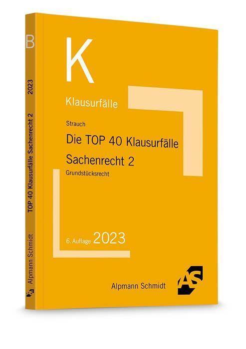 Cover: 9783867528658 | Die TOP 40 Klausurfälle Sachenrecht 2 | Grundstücksrecht | Strauch
