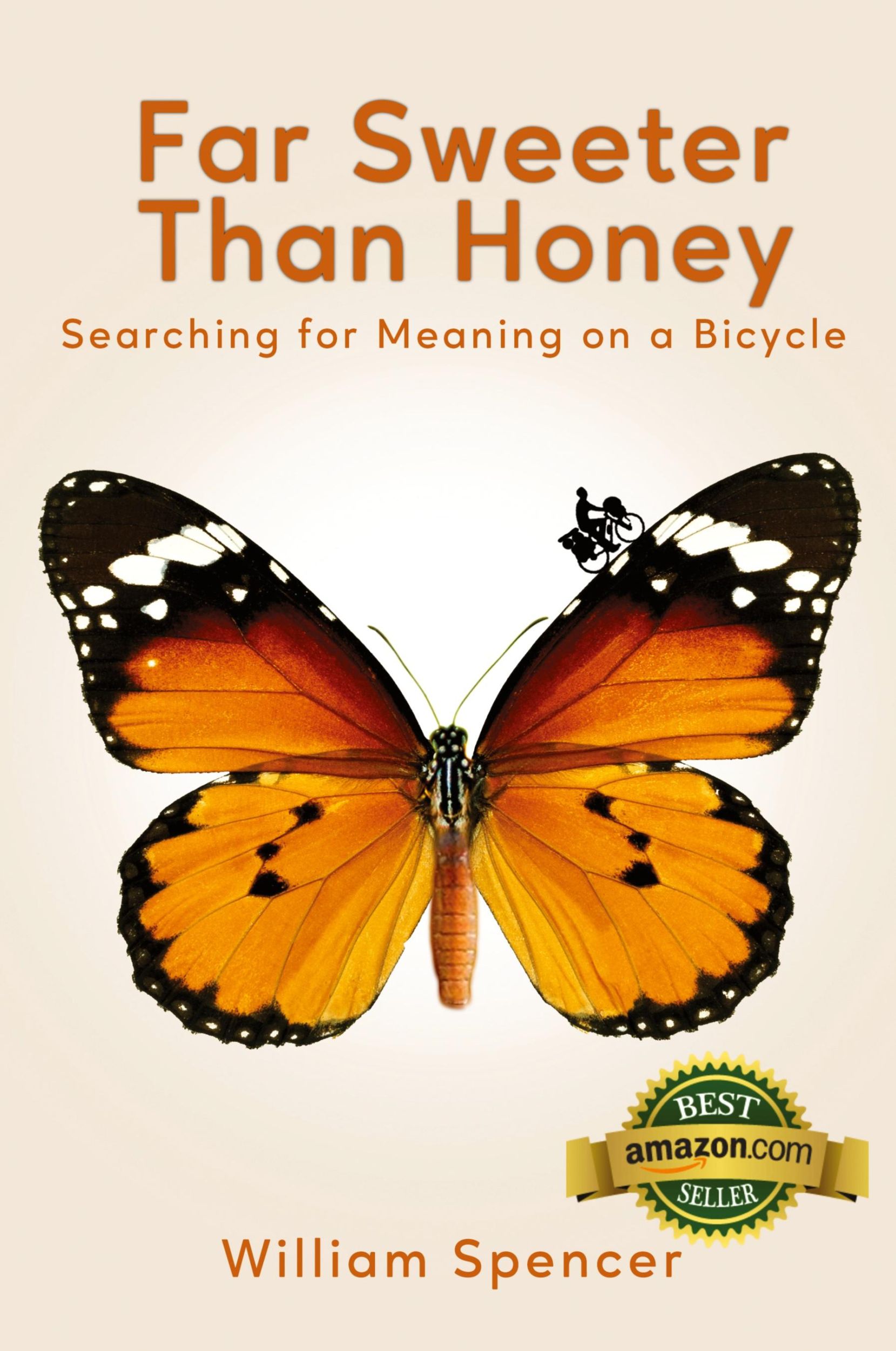 Cover: 9781951490928 | Far Sweeter Than Honey | Searching for Meaning on a Bicycle | Spencer