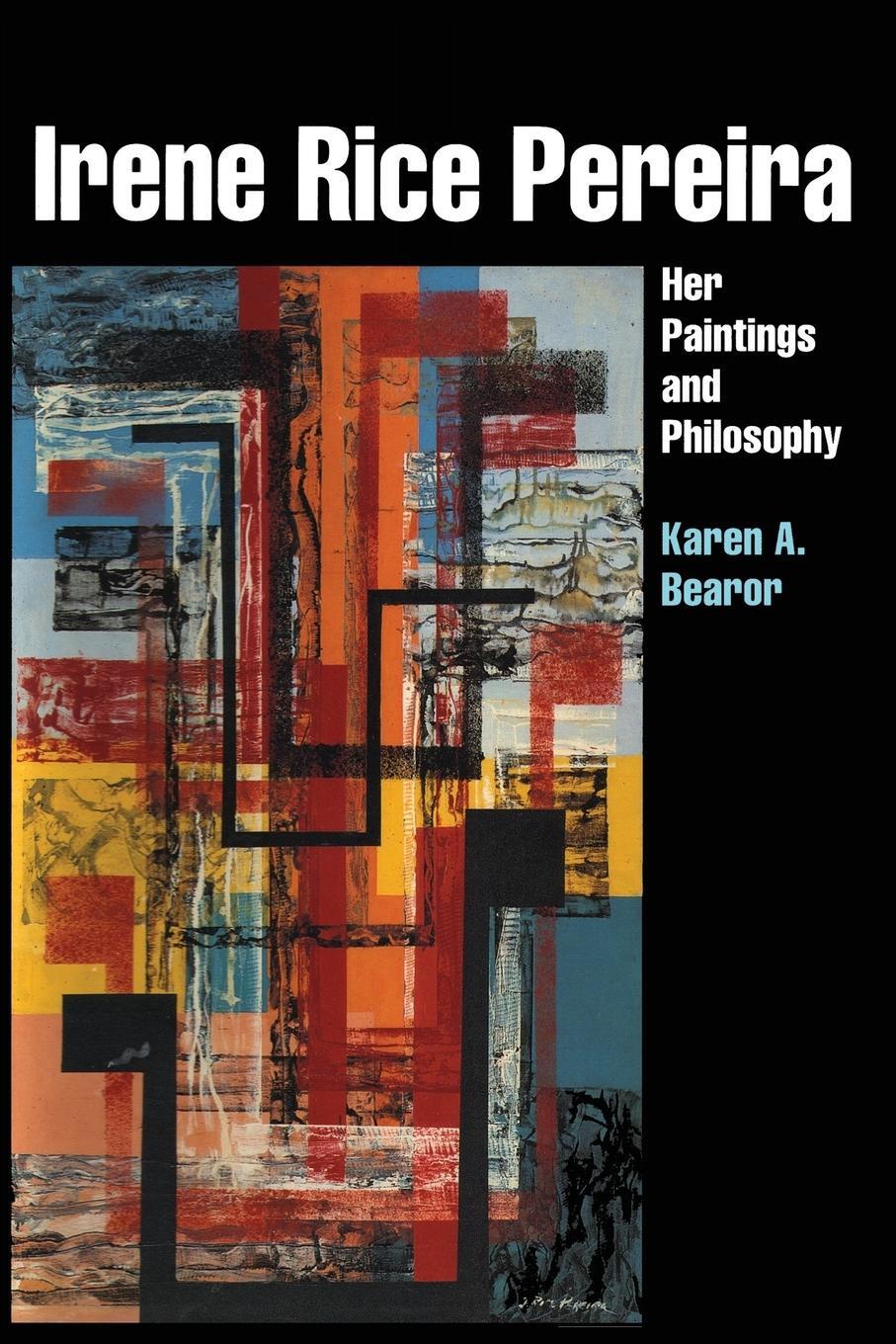 Cover: 9780292737235 | Irene Rice Pereira | Her Paintings and Philosophy | Karen A. Bearor