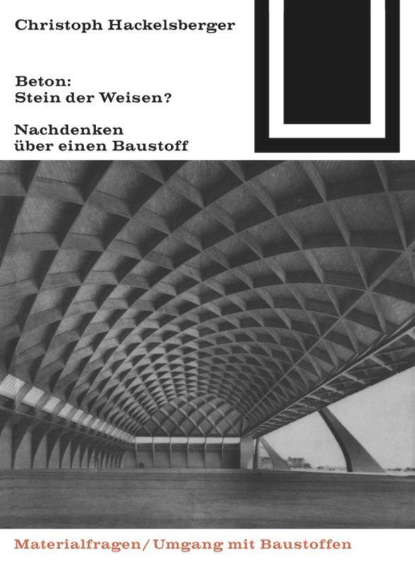 Cover: 9783764363673 | Beton: Stein der Weisen? | Nachdenken über einen Baustoff | Buch