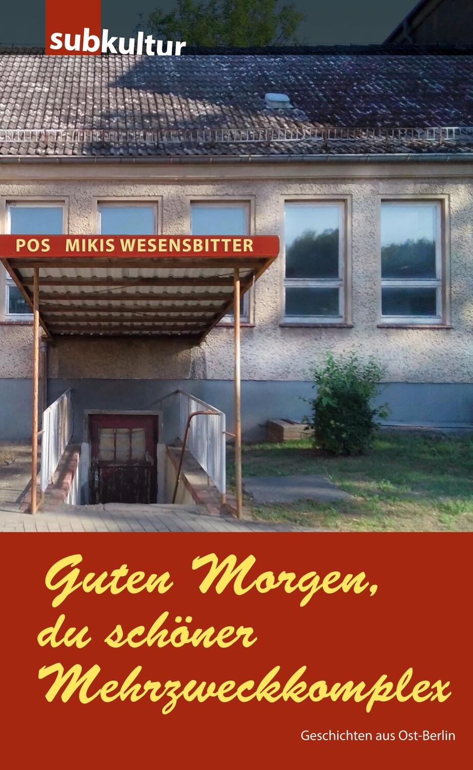 Cover: 9783943412413 | Guten Morgen, du schöner Mehrzweckkomplex | Geschichten aus Ost-Berlin