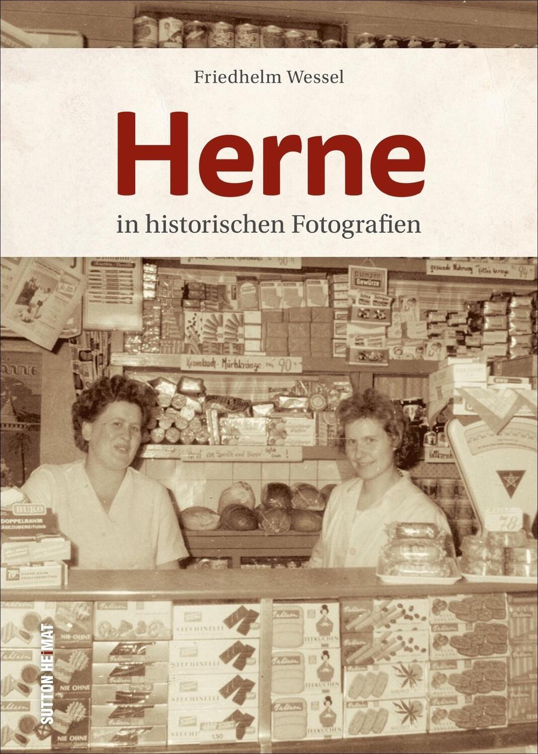 Cover: 9783963032523 | Herne | in historischen Fotografien | Friedhelm Wessel | Buch | 2020