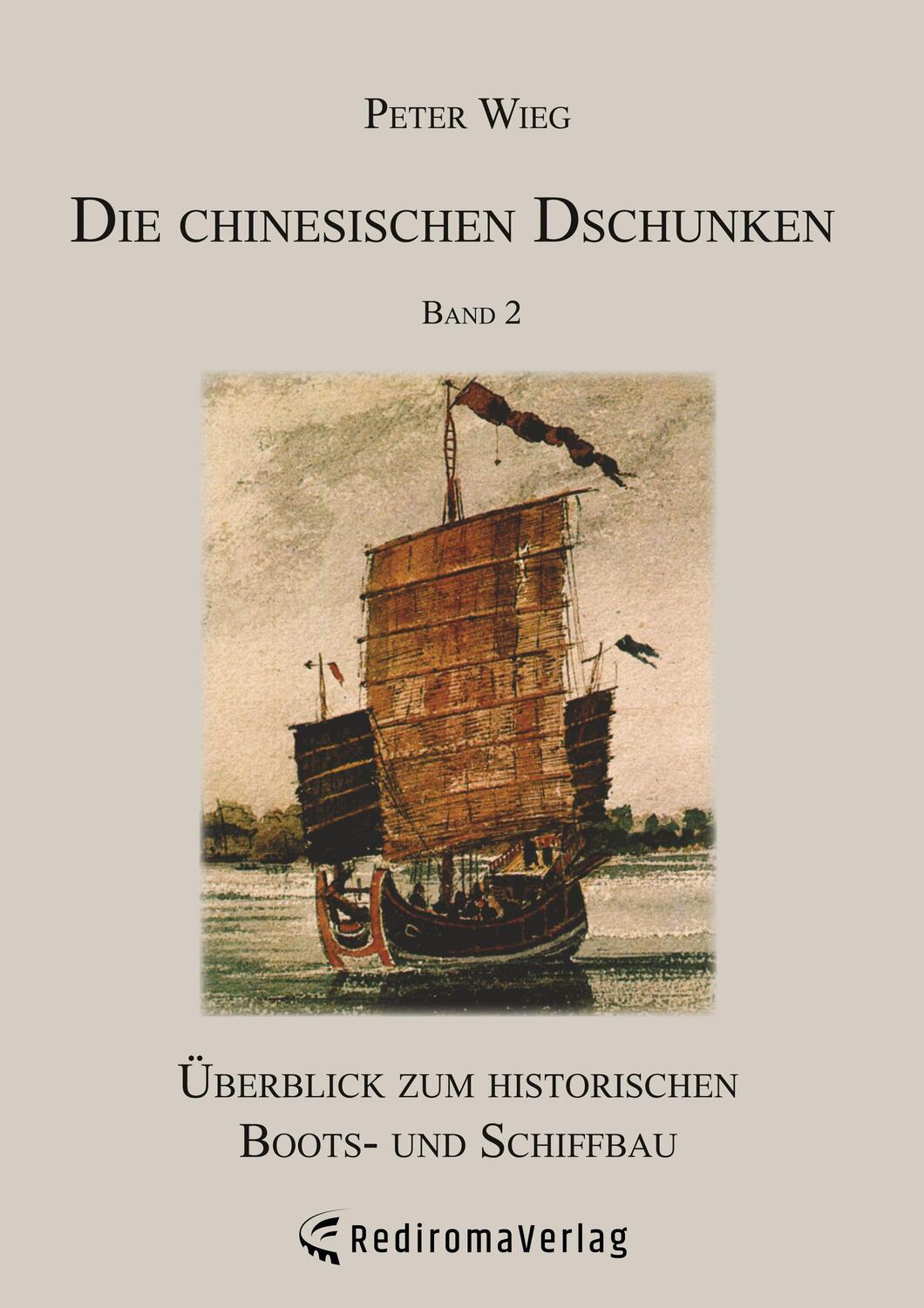Cover: 9783961032358 | Die chinesischen Dschunken - Band 2 | Peter Wieg | Taschenbuch