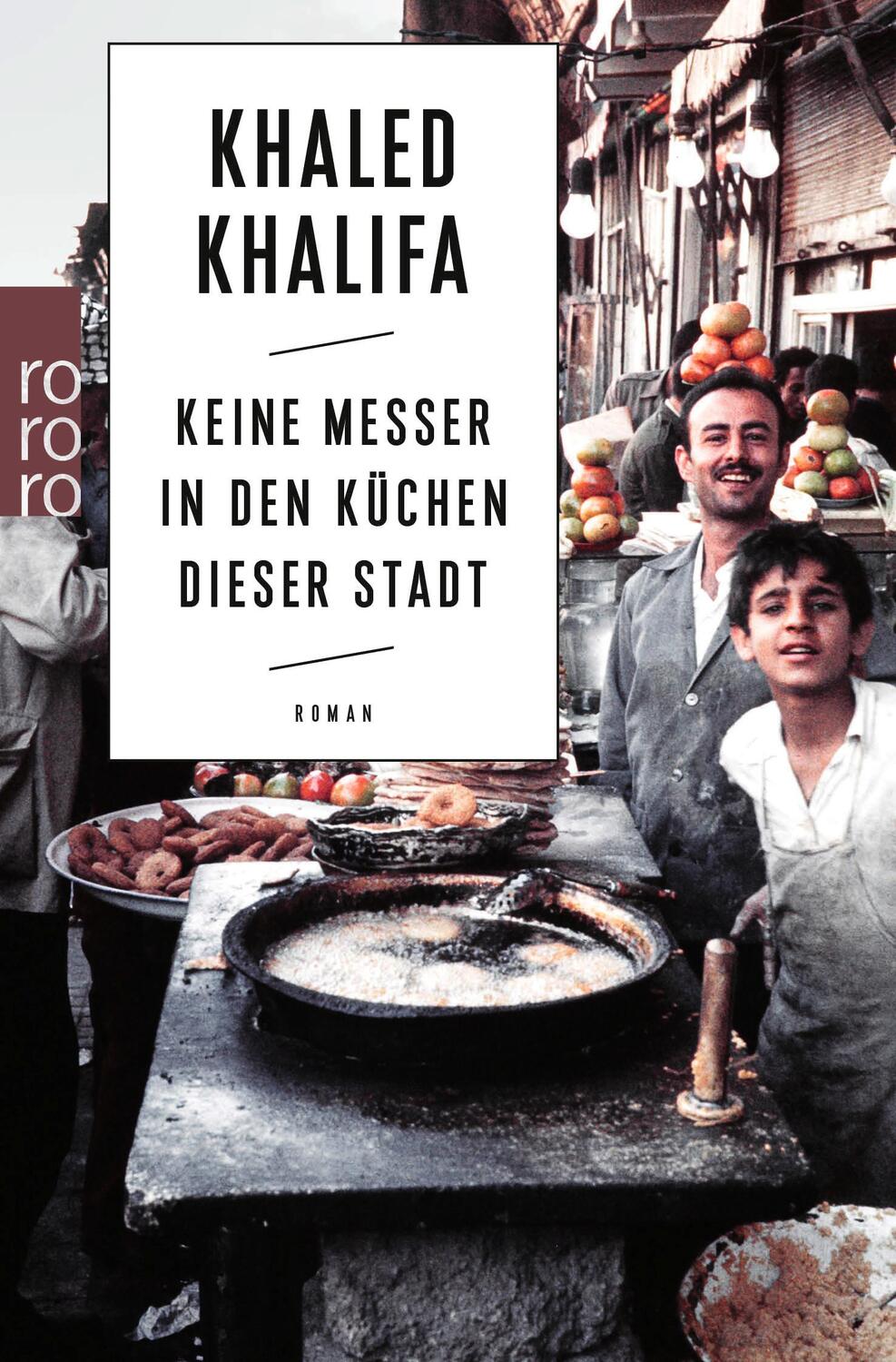 Cover: 9783499274763 | Keine Messer in den Küchen dieser Stadt | Khaled Khalifa | Taschenbuch