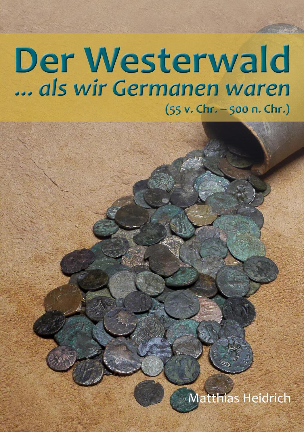 Cover: 9783752820348 | Der Westerwald | ...als wir Germanen waren | Matthias Heidrich | Buch