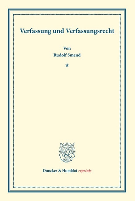 Cover: 9783428169962 | Verfassung und Verfassungsrecht | Rudolf Smend | Taschenbuch | Deutsch