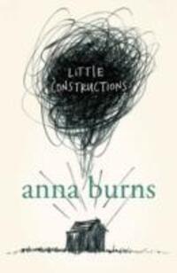 Cover: 9780007164622 | Burns, A: Little Constructions | Anna Burns | Taschenbuch | Englisch