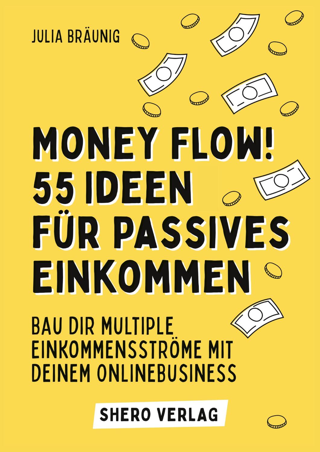 Cover: 9783347779013 | Money Flow! 55+ Ideen für passives Einkommen | Julia Bräunig | Buch