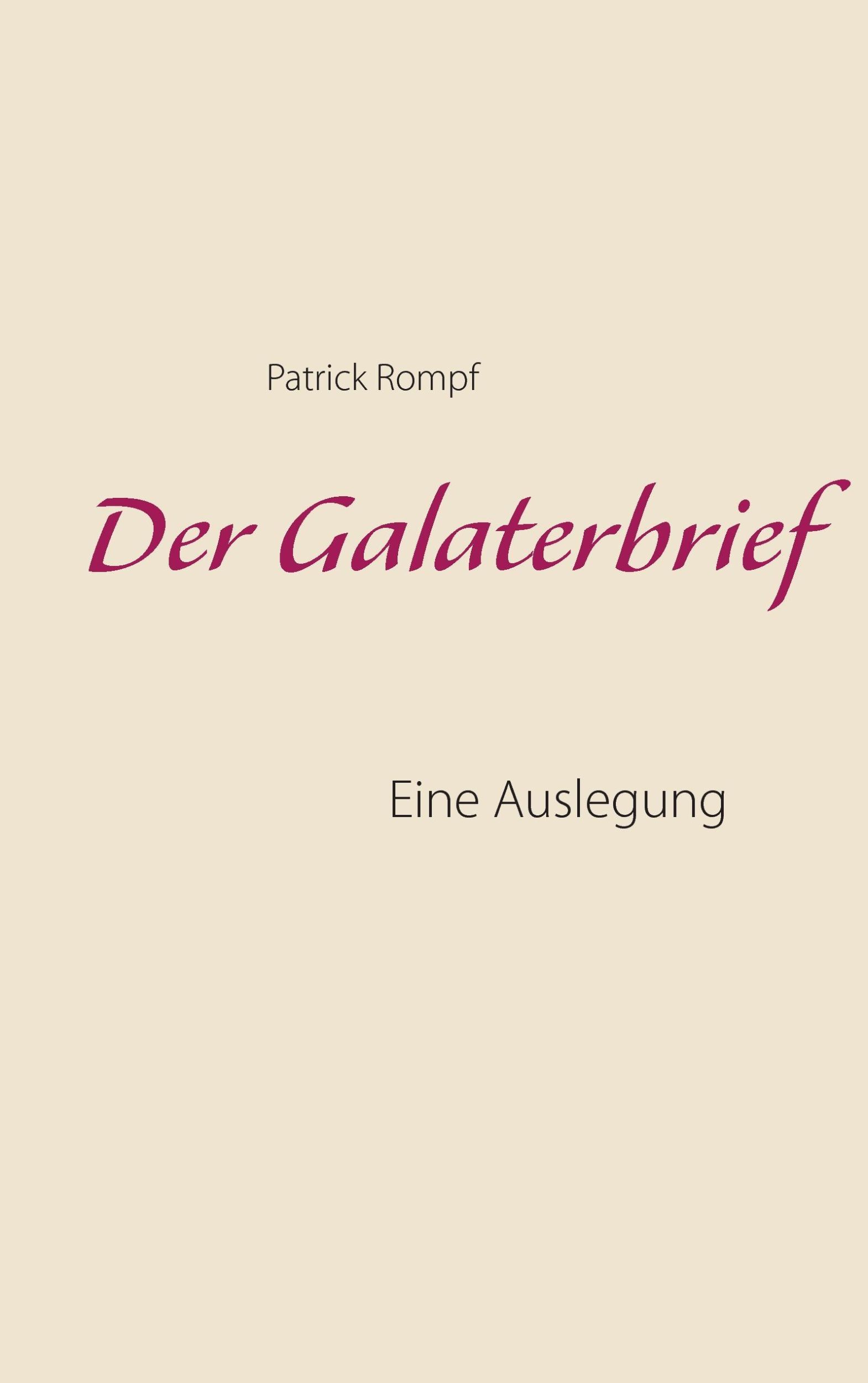 Cover: 9783848207374 | Der Galaterbrief | Eine Auslegung | Patrick Rompf | Taschenbuch | 2016