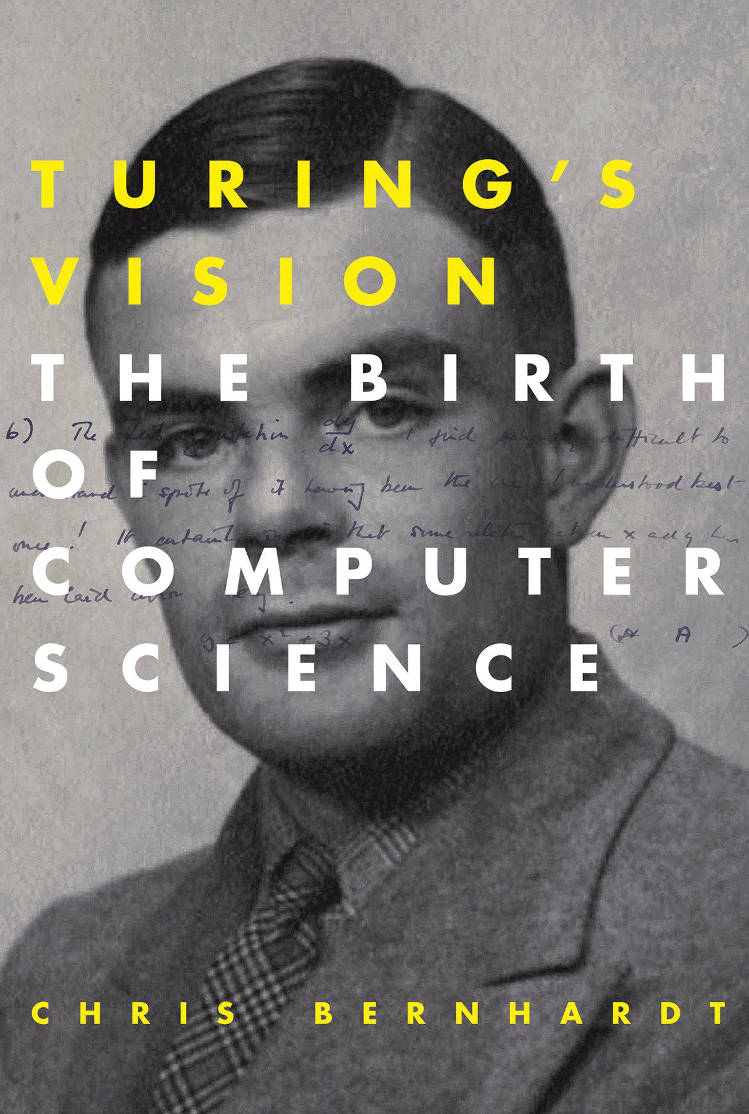 Cover: 9780262533515 | Turing's Vision | The Birth of Computer Science | Chris Bernhardt