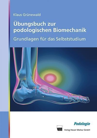 Cover: 9783954090396 | Übungsbuch zur podologischen Biomechanik | Klaus Grünewald | Buch