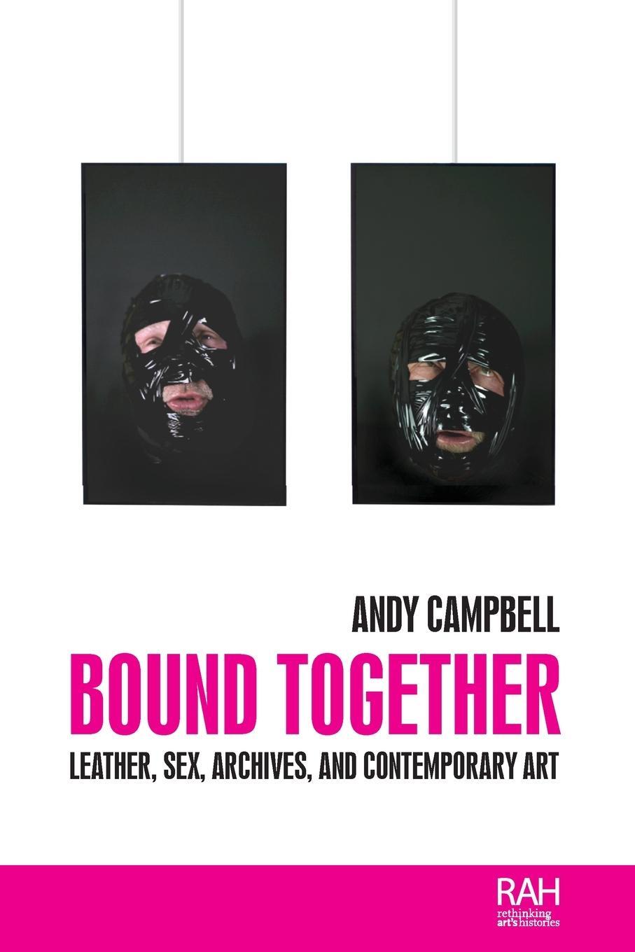 Cover: 9781526142825 | Bound together | Leather, sex, archives, and contemporary art | Buch