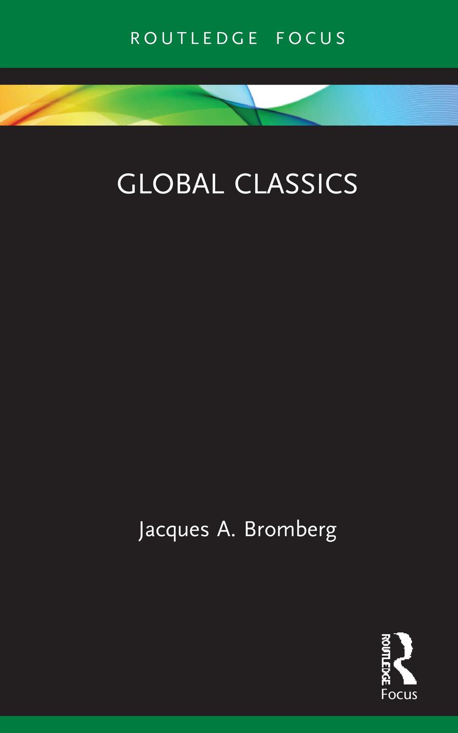 Cover: 9780367549268 | Global Classics | Jacques A. Bromberg | Buch | Englisch | 2021