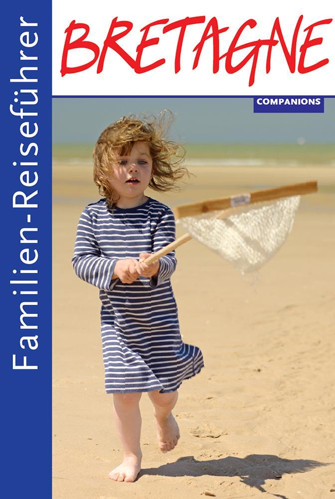 Cover: 9783897407329 | Familienreiseführer Bretagne | Taschenbuch | Deutsch | 2016