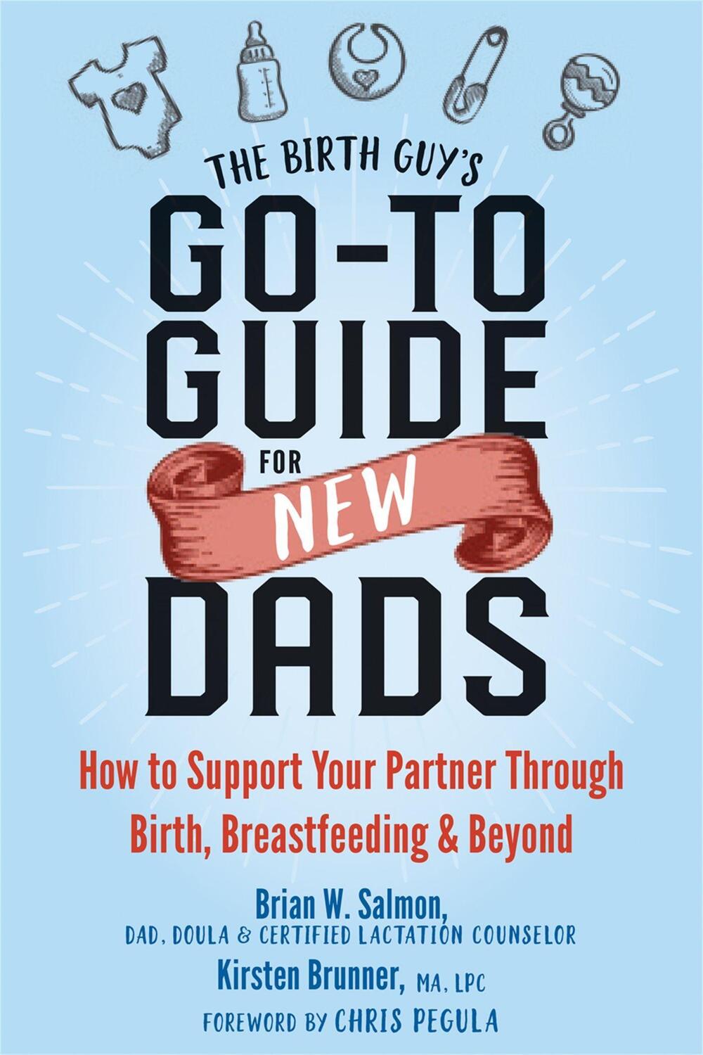 Cover: 9781684031597 | The Birth Guy's Go-To Guide for New Dads | Brian W Salmon (u. a.)