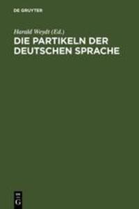 Cover: 9783110078336 | Die Partikeln der deutschen Sprache | Harald Weydt | Buch | X | 1979