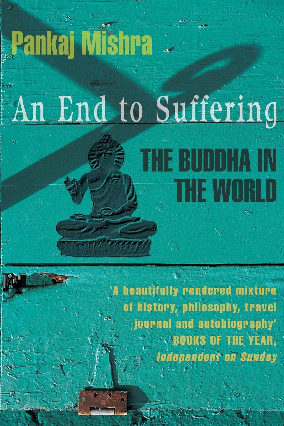Cover: 9781447273929 | An End to Suffering | The Buddha in the World | Pankaj Mishra | Buch