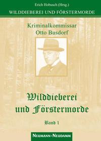 Cover: 9783788812508 | Wilddieberei und Förstermorde 1 | Erich Hobusch | Buch | Deutsch