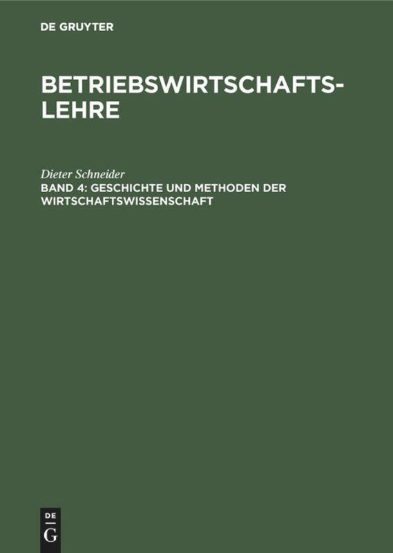 Cover: 9783486230352 | Geschichte und Methoden der Wirtschaftswissenschaft | Dieter Schneider