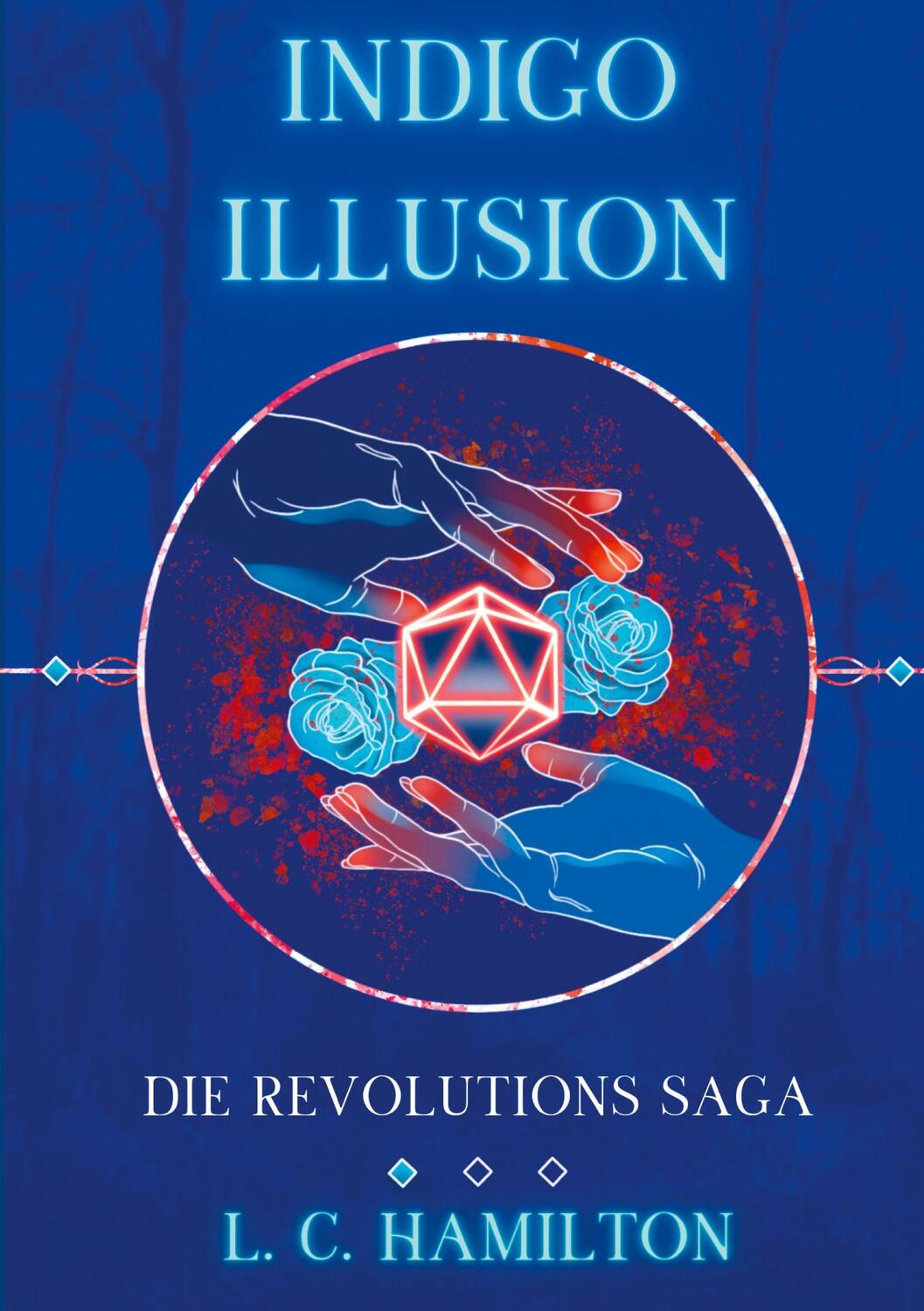 Cover: 9783753490519 | INDIGO ILLUSION | Die Revolutions Saga | L. C. Hamilton | Taschenbuch