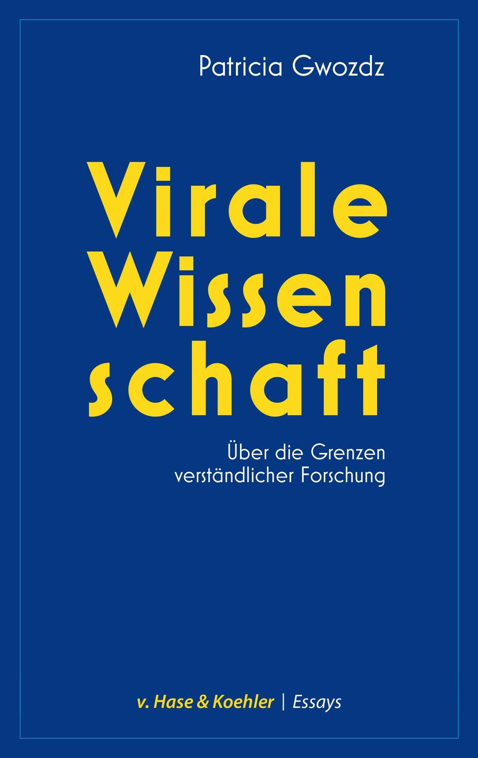 Cover: 9783775814201 | Virale Wissenschaft | Über die Grenzen verständlicher Forschung | Buch