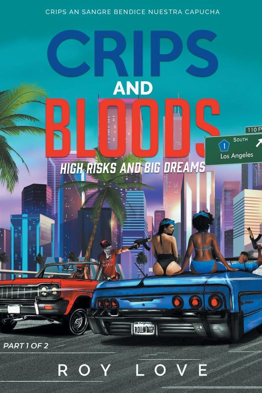 Cover: 9781638812845 | Crips And Bloods | High Risk and Big Dreams: Part 1 of 2 | Roy M. Love