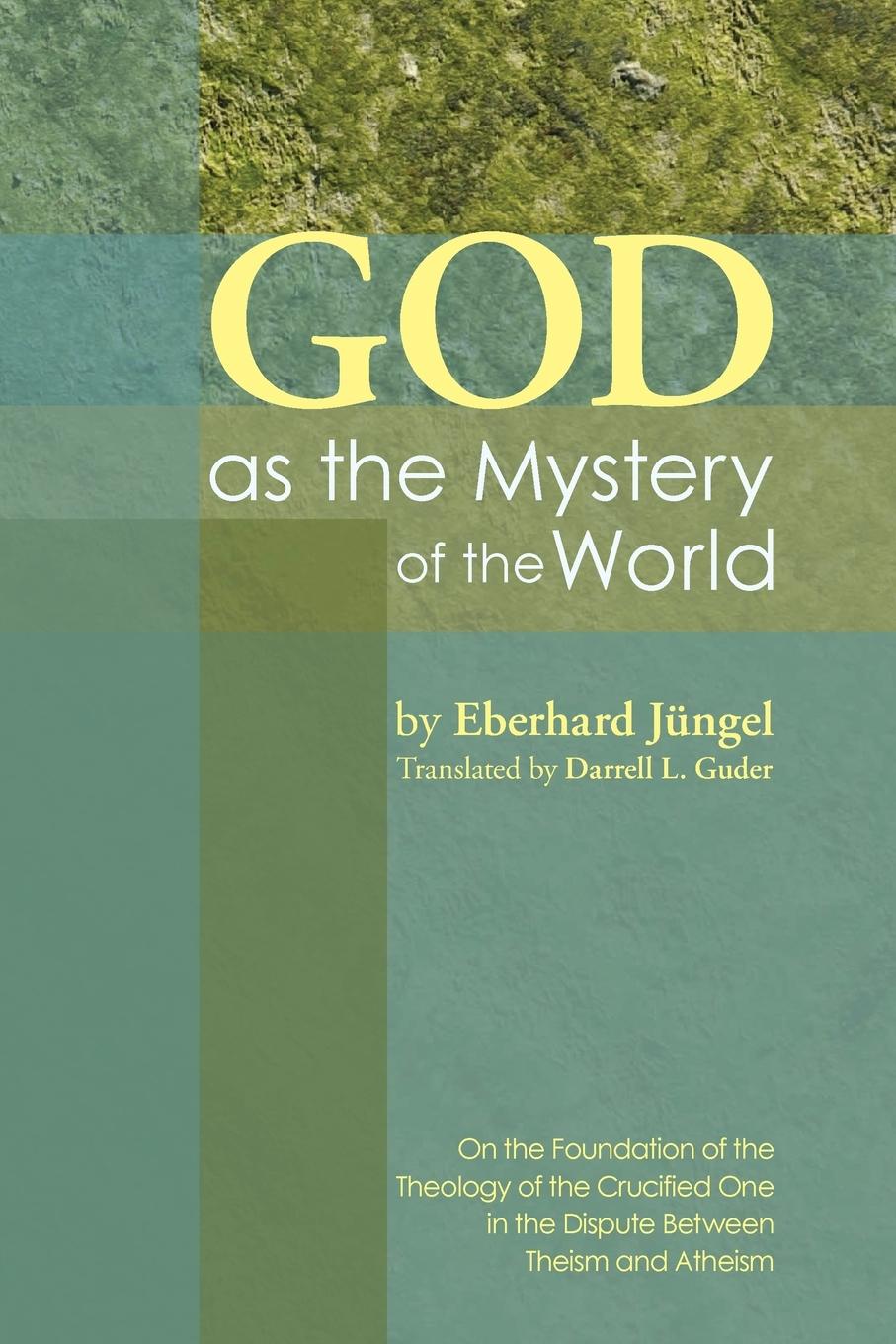 Cover: 9781606084946 | God as the Mystery of the World | Eberhard Jüngel | Taschenbuch | 2009