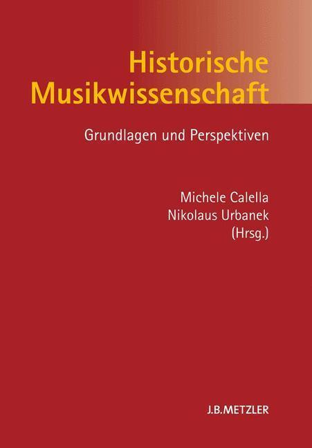 Cover: 9783476024626 | Historische Musikwissenschaft | Grundlagen und Perspektiven | Buch